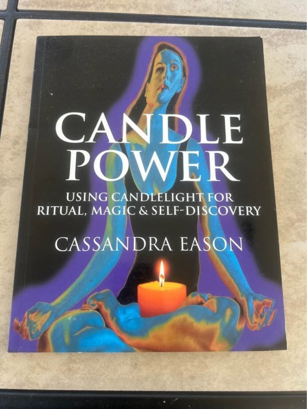 Candle Power: Using Candlelight for Ritual, Magic & Self-Discovery" by Cassandra